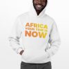Africa Your Time is Now Hoodie